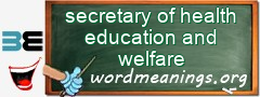 WordMeaning blackboard for secretary of health education and welfare